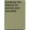 Breaking the Silence on Cancer and Sexuality door Anne Katz