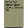 British and Foreign State Papers (Volume 86) by Great Britain. Office