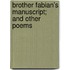 Brother Fabian's Manuscript; And Other Poems