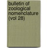Bulletin of Zoological Nomenclature (Vol 28) by International Commission Nomenclature