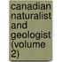Canadian Naturalist And Geologist (Volume 2)