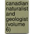 Canadian Naturalist And Geologist (Volume 6)