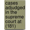 Cases Adjudged in the Supreme Court at (181) door United States. Court