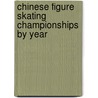 Chinese Figure Skating Championships by Year door Not Available