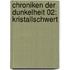 Chroniken der Dunkelheit 02: Kristallschwert