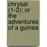 Chrysal (1-2); Or The Adventures Of A Guinea door Charles Johnstone