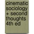 Cinematic Sociology + Second Thoughts 4th Ed