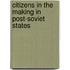 Citizens In The Making In Post-Soviet States
