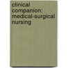 Clinical Companion: Medical-Surgical Nursing by Tanya Porter