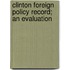Clinton Foreign Policy Record; An Evaluation