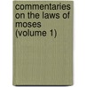 Commentaries on the Laws of Moses (Volume 1) by Johann David Michaelis