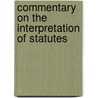 Commentary on the Interpretation of Statutes door Endlich