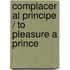 Complacer al principe / To Pleasure a Prince