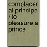 Complacer al principe / To Pleasure a Prince by Sabrina Jeffries