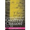Complete Works Of Geoffrey Chaucer, Vol. Vii door Geoffrey Chaucer