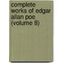 Complete Works of Edgar Allan Poe (Volume 8)