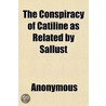 Conspiracy Of Catiline As Related By Sallust door Onbekend