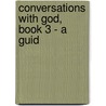 Conversations with God, Book 3 - A Guid door Alissa Goefron
