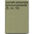Cornell University Announcements (5, No. 10)