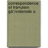 Correspondence Of Frã¤Ulein Gã¼Nderode A