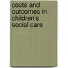 Costs and Outcomes in Children's Social Care by Jennifer K. Beecham