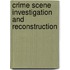 Crime Scene Investigation And Reconstruction