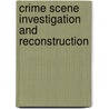 Crime Scene Investigation And Reconstruction door Robert R. Ogle
