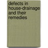 Defects in House-Drainage and Their Remedies by Edward S. Philbrick