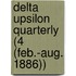 Delta Upsilon Quarterly (4 (Feb.-Aug. 1886))
