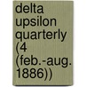 Delta Upsilon Quarterly (4 (Feb.-Aug. 1886)) door Delta Upsilon Fraternity
