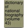 Dictionary Of National Biography (Volume 43) door Sir Leslie Stephen