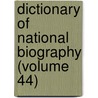 Dictionary Of National Biography (Volume 44) door Sir Sidney Lee