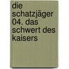 Die Schatzjäger 04. Das Schwert des Kaisers door Fabian Lenk