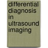 Differential Diagnosis in Ultrasound Imaging door Günter Schmidt
