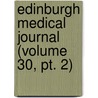 Edinburgh Medical Journal (Volume 30, Pt. 2) door Unknown Author