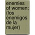 Enemies of Women; (Los Enemigos de La Mujer)