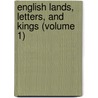 English Lands, Letters, And Kings (Volume 1) door Donald Grant Mitchell
