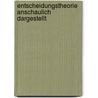 Entscheidungstheorie anschaulich dargestellt by Peter Dörsam