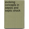 Evolving Concepts In Sepsis And Septic Shock door Peter Q. Eichacker