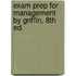 Exam Prep For Management By Griffin, 8th Ed.