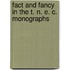 Fact and Fancy in the T. N. E. C. Monographs