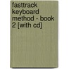 Fasttrack Keyboard Method - Book 2 [with Cd] door Gary Meisner