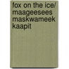 Fox on the Ice/ Maageesees Maskwameek Kaapit by Tomson Highway