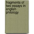 Fragments Of Two Essays In English Philology