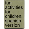 Fun Activities for Children, Spanish Version by Jay Gale
