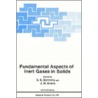 Fundamental Aspects Of Inert Gases In Solids by S.E. Donnelly