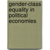 Gender-Class Equality In Political Economies door Prince Cooke Lynn