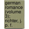 German Romance (Volume 3); Richter, J. P. F. door Thomas Carlyle