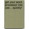 Get Your Word Processor Into Use... Quickly! door Norma Sollers