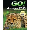 Go! With Microsoft Access 2010 Comprehensive by Shelley Gaskin